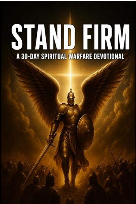 Stand Firm: A 30-Day Spiritual Warfare Devotional book cover